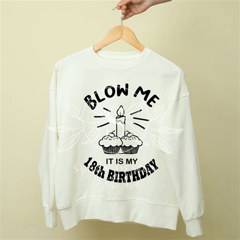 Blow Me It is My 18th Birthday Svg Funny Birthday for Men - Etsy