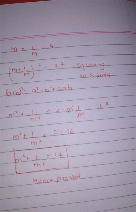 If m+1/m=4. Prove that m² + 1/m²= 14:- - Brainly.in