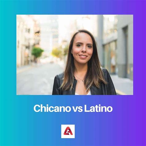 Chicano vs Latino: Difference and Comparison