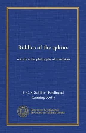 Riddles of the sphinx: a study in the philosophy of humanism : Amazon ...