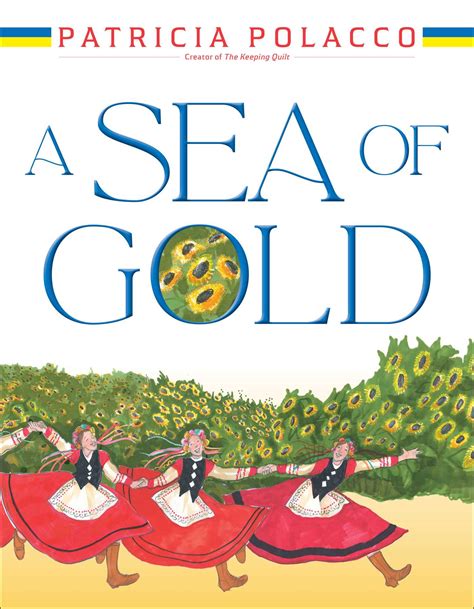 A Sea of Gold | Book by Patricia Polacco | Official Publisher Page ...