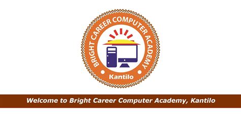 Bright Career Computer Academy, Kantilo
