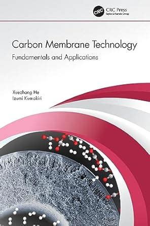 Carbon Membrane Technology: Fundamentals and Applications : He ...
