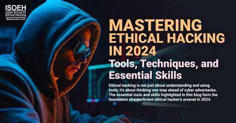 Mastering Ethical Hacking in 2024: Tools, Techniques, and Essential ...