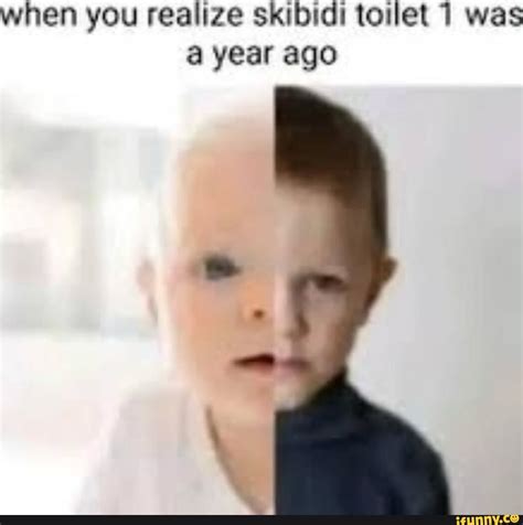 When you realize skibidi toilet 1 was a year ago - iFunny