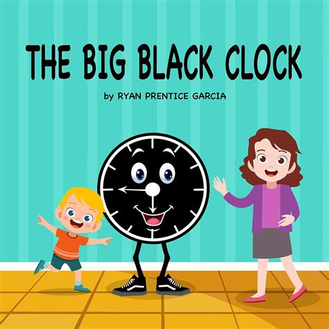 The Big Black Clock (Big Clock Book 1) eBook : Garcia, Ryan, Jones ...