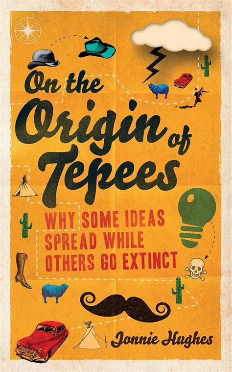 Buy On the Origin of Tepees: Why Some Ideas Spread While Others Go ...