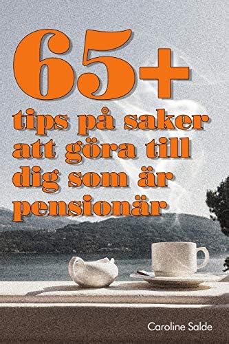 Buy 65+ tips på saker att göra till dig som är pensionär (Swedish Books ...