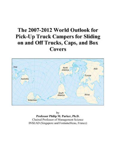 The 2007-2012 World Outlook for Pick-Up Truck Campers for Sliding on ...