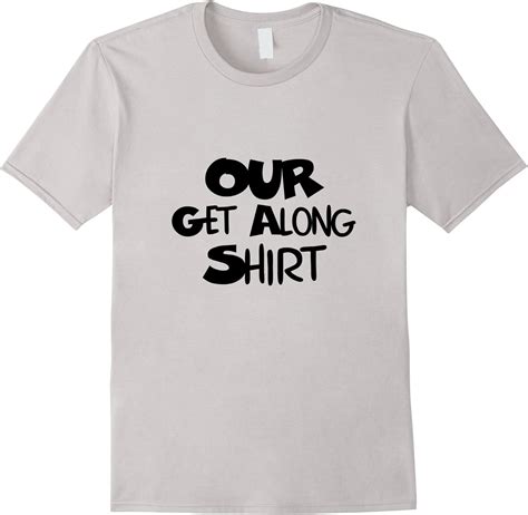Amazon.com: Our Get Along Shirt - Parenting 101 : Clothing, Shoes & Jewelry