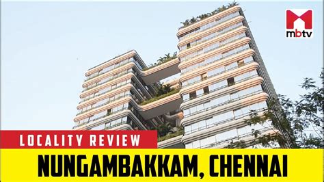 Locality Review: Nungambakkam, Chennai #MBTV #LocalityReview