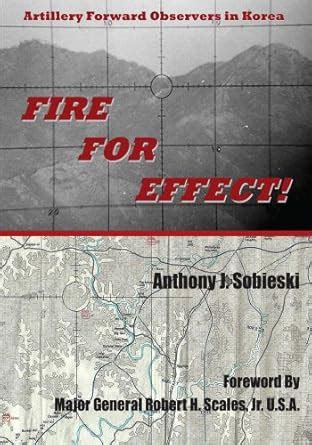 Fire for Effect!: Artillery Forward Observers in Korea eBook : Sobieski ...