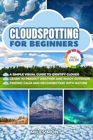 Cloudspotting For Beginners: A Simple Guide To Identify Clouds And See ...