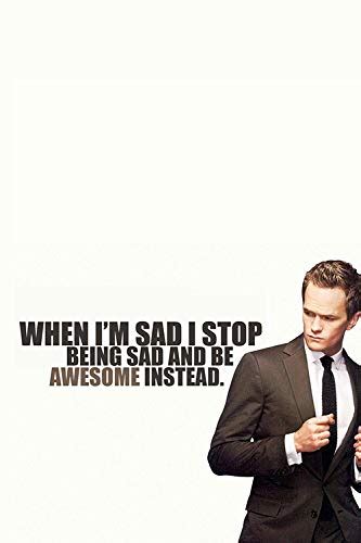 When i am sad i Stop Being sad and be Awesome Inside Instead ...
