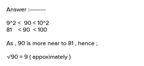 Find the square root of 90 by estimation method - Brainly.in