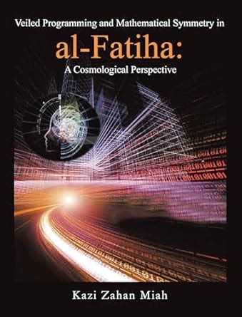 Veiled Programming and Mathematical Symmetry in al-Fatiha: A ...