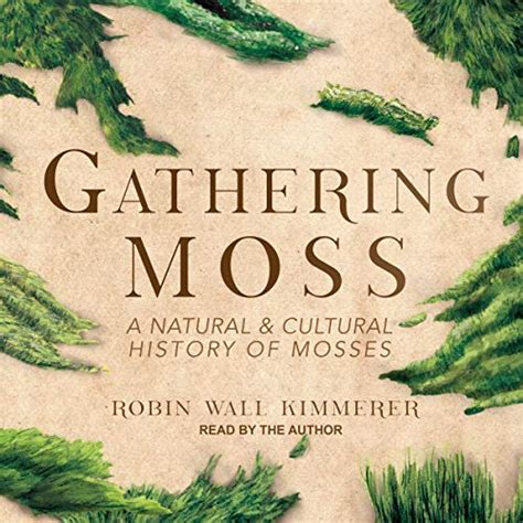 Gathering Moss: A Natural and Cultural History of Mosses (Audio ...