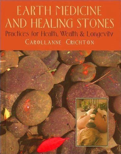 Earth Medicine and Healing Stones: Practices for Health, Wealth ...