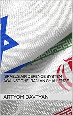Israel's air defence system against the Iranian challenge eBook ...
