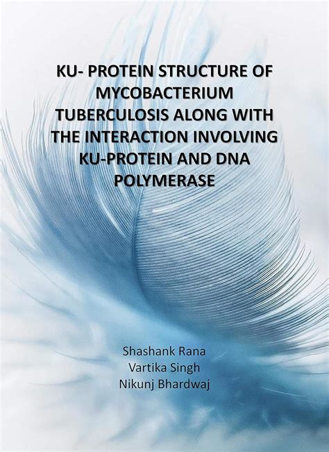 KU-Protein Structure of Mycobacterium Tuberculosis along with the ...
