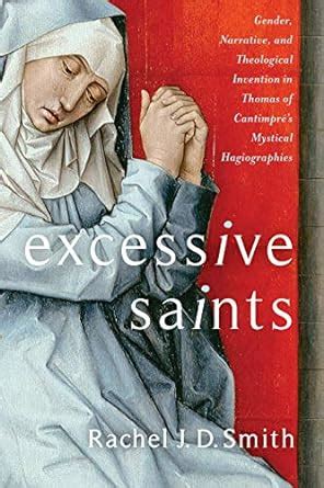 Excessive Saints: Gender, Narrative, and Theological Invention in ...