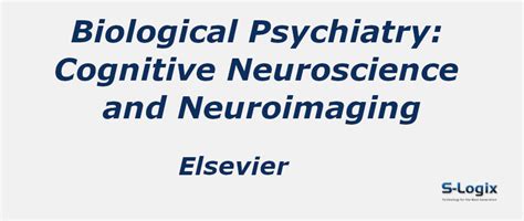 Biological Psychiatry: Cognitive Neuroscience and Neuroimaging ...