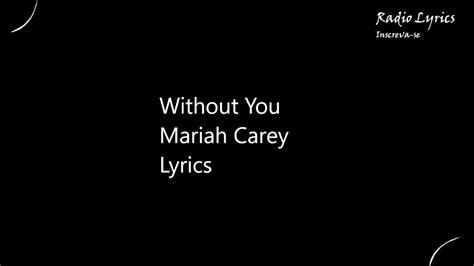 Without You Mariah Carey Lyrics - YouTube