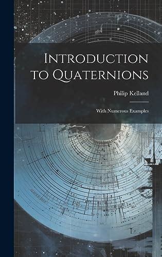 Buy Introduction to Quaternions: With Numerous Examples Book Online at ...