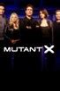 Mutant X: Season 1 | Rotten Tomatoes