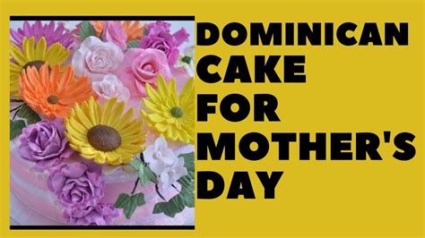Dominican Cake for Mother's Day - YouTube