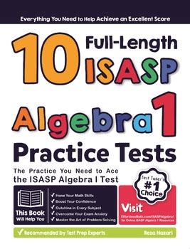 10 Full Length ISASP Algebra I Practice Tests by Effortless Math Education