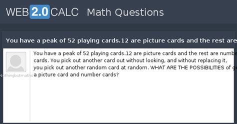 View question - You have a peak of 52 playing cards.12 are picture ...