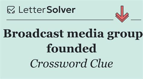 Broadcast media group founded Crossword Clue Answers