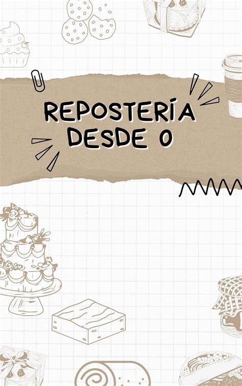 REPOSTERIA DESDE 0: Si quieres comenzar en el mundo de la repostería y ...