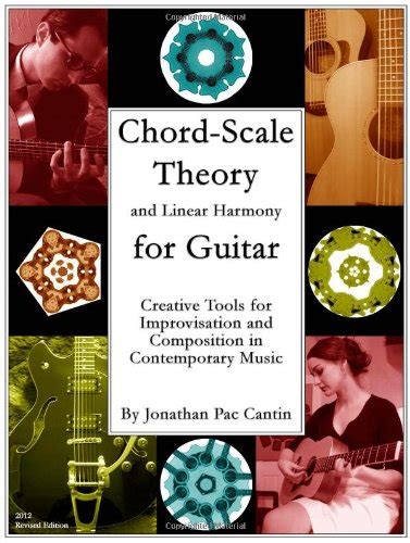 Chord-Scale Theory and Linear Harmony for Guitar: Creative Tools for ...