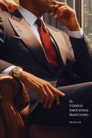Buy El Código Emocional Masculino: Cómo Comprender y Utilizarlo a Tu ...