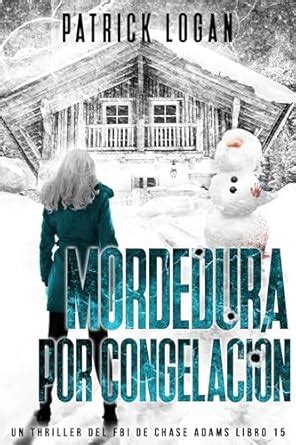 Mordedura por Congelación (Spanish Edition) (Un thriller del FBI de ...