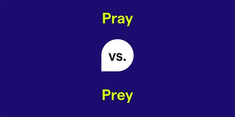Pray vs. Prey: What's the Difference?