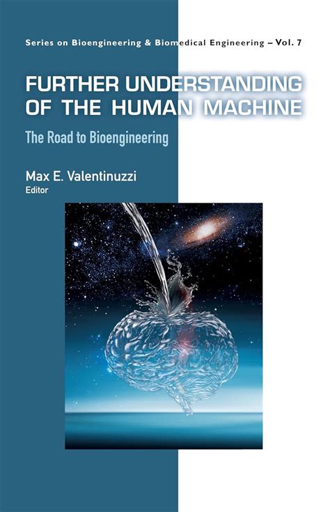 Further Understanding Of The Human Machine: The Road To Bioengineering ...