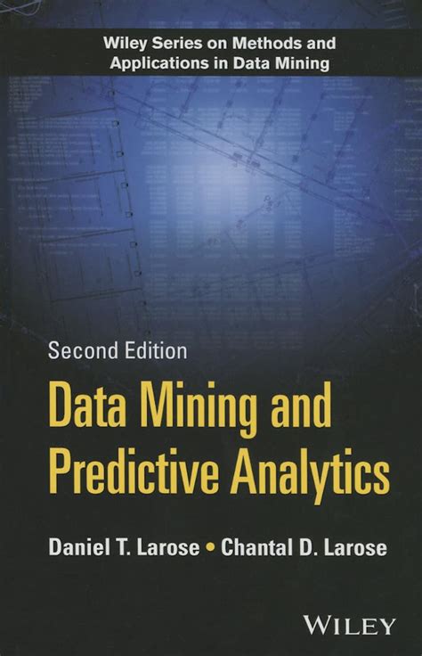 Buy Data Mining and Predictive Analytics (Wiley Series on Methods and ...