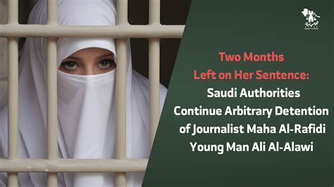 Two Months Left on Her Sentence: Saudi Authorities Continue Arbitrary ...