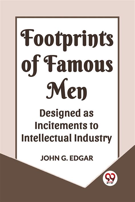 Buy FOOTPRINTS OF FAMOUS MEN DESIGNED AS INCITEMENTS TO INTELLECTUAL ...