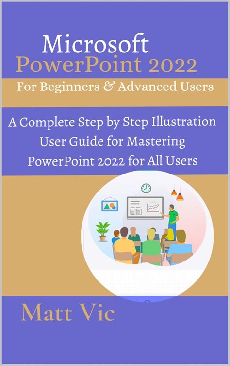 Microsoft PowerPoint 2022 for Beginners & Advanced Users: A Complete ...