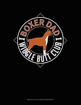 Buy Boxer Dad Wiggle Butt Club: Monthly Bill Planner & Organizer Book ...