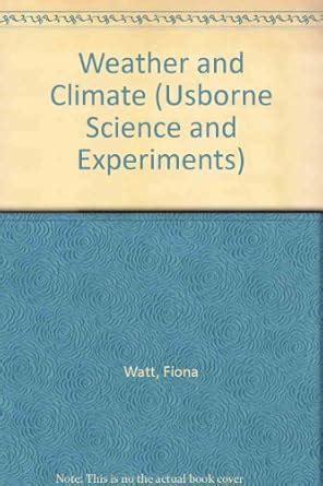 Weather and Climate (Usborne Science and Experiments) : Watt, Fiona ...