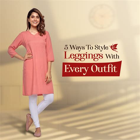 5 Ways To Style Leggings With Every Outfit – Comfort Lady Private Limited