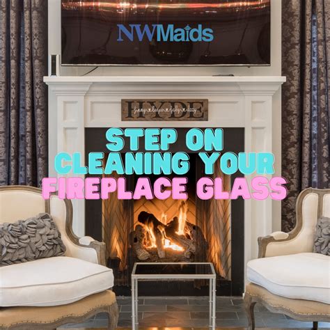 A Comprehensive Guide on How to Clean Fireplace Glass | NW Maids