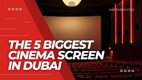 The 5 Biggest Cinema Screen in Dubai
