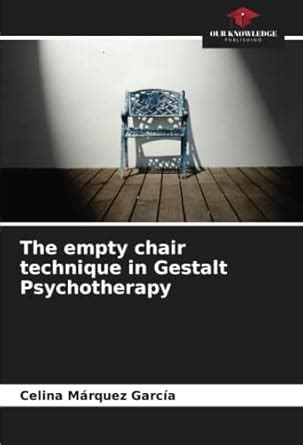 The empty chair technique in Gestalt Psychotherapy : Amazon.in: Books