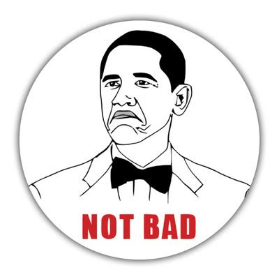 NOT BAD OBAMA / MEME STICKER 85x85mm vw euro jdm | eBay